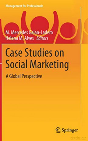 Case Studies on Social Marketing: A Global Perspective (Management for Professionals) - M. Mercedes Galan-Ladero [KSIĄŻKA]