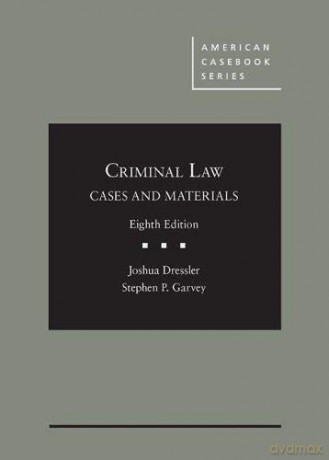 Cases and Materials on Criminal Law (American Casebook Series) - Joshua Dressler, Stephen P. Garvey [KSIĄŻKA]