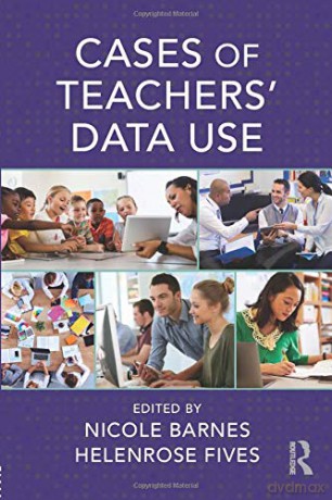 Cases of Teachers' Data Use - Helenrose Fives [KSIĄŻKA]