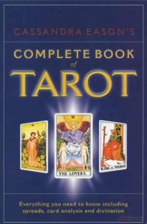 Cassandra Eason's Complete Book Of Tarot: Everything you need to know including spreads, card analysis and divination - Cassandra Eason [KSIĄŻKA]