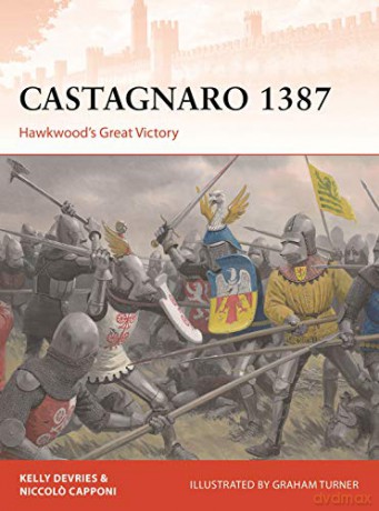 Castagnaro 1387: Hawkwood's Great Victory: 337 (Campaign) - Kelly DeVries [KSIĄŻKA]