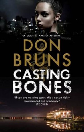 Casting Bones: A New Voodoo Mystery Series Set in New Orleans: 1 (A Quentin Archer Mystery) - Don Bruns [KSIĄŻKA]