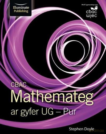 CBAC Mathemateg ar gyfer UG - Pur - Stephen Doyle [KSIĄŻKA]