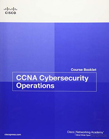 CCNA Cybersecurity Operations Course Booklet (Course Booklets) - Cisco Netwoking Academy [KSIĄŻKA]