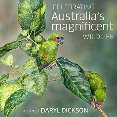 Celebrating Australia's Magnificent Wildlife: The Art of Daryl Dickson - Daryl Dickson [KSIĄŻKA]