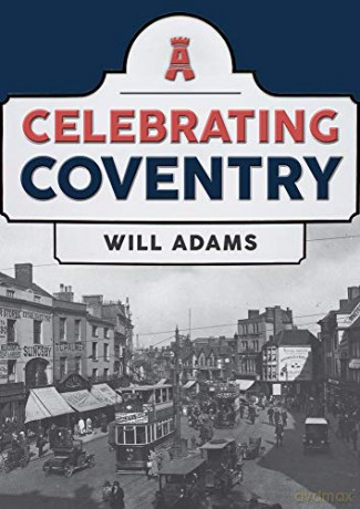 Celebrating Coventry - Will Adams [KSIĄŻKA]