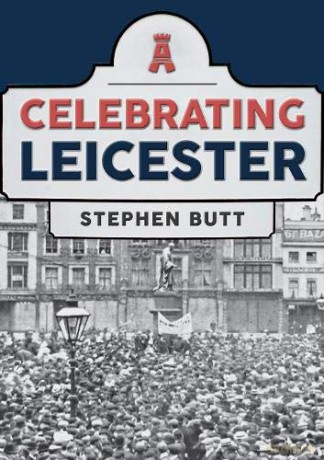 Celebrating Leicester - Stephen Butt [KSIĄŻKA]
