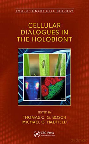 Cellular Dialogues in the Holobiont (Evolutionary Cell Biology) - Thomas C. G. Bosch [KSIĄŻKA]