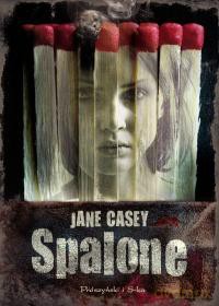 Spalone - Jane Casey [KSIĄŻKA]