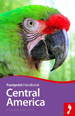 Central America (Footprint Handbook) - Richard Arghiris [KSIĄŻKA]