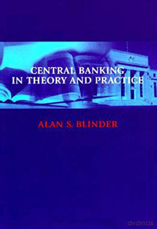 Central Banking in Theory and Practice (Lionel Robbins Lectures) - Alan S. Blinder [KSIĄŻKA]
