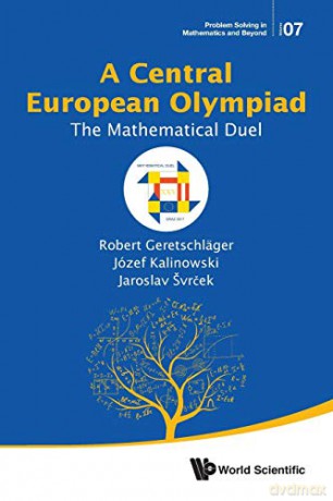 Central European Olympiad, A: The Mathematical Duel: 7 (Problem Solving in Mathematics and Beyond) - Robert Geretschlager [KSIĄŻKA]