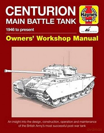 Centurion Tank Manual (Owners' Workshop Manual): 1946 to present - Simon Dunston [KSIĄŻKA]