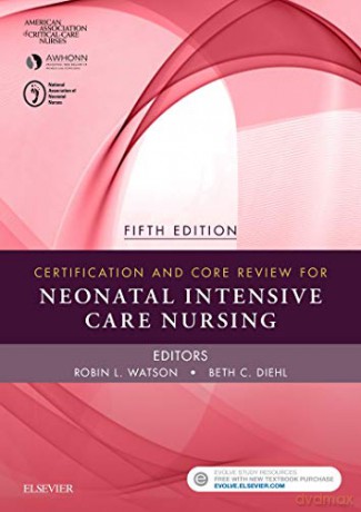 Certification and Core Review for Neonatal Intensive Care Nursing, 5e [KSIĄŻKA]