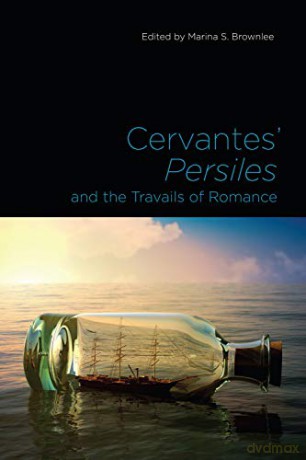 Cervantes' Persiles and the Travails of Romance (Toronto Iberic) - Marina S. Brownlee [KSIĄŻKA]