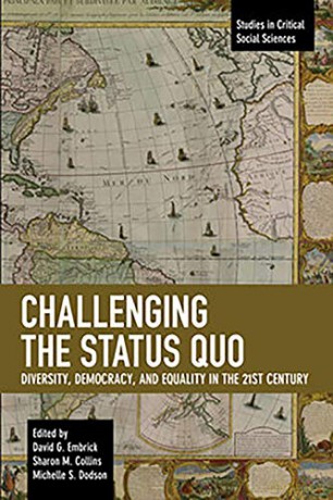 Challenging the Status Quo: Diversity, Democracy, and Equality in the 21st Century (Studies in Critical Social Sciences) - David G. Embrick [KSIĄŻKA]