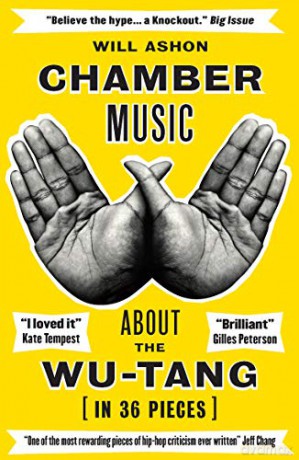 Chamber Music: About the Wu-Tang (in 36 Pieces) - Will Ashon [KSIĄŻKA]