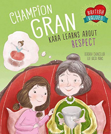 Champion Gran: Kara Learns About Respect (British Values) - Deborah Chancellor [KSIĄŻKA]