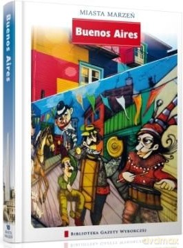 Miasta Marzeń seria 2 tom 10: Buenos Aires [KSIĄŻKA]