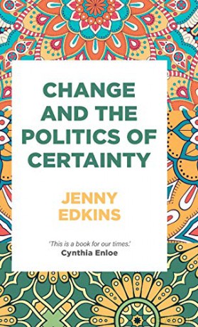 Change and the politics of certainty - Jenny Edkins [KSIĄŻKA]
