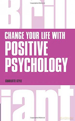 Change Your Life with Positive Psychology (Brilliant Business) - Charlotte Style [KSIĄŻKA]