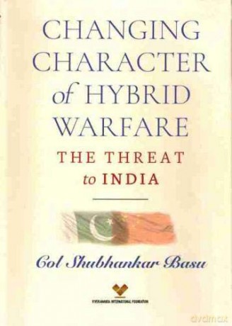 Changing Character of Hybrid Warfare: The Threat to India - Shubhankar Basu [KSIĄŻKA]