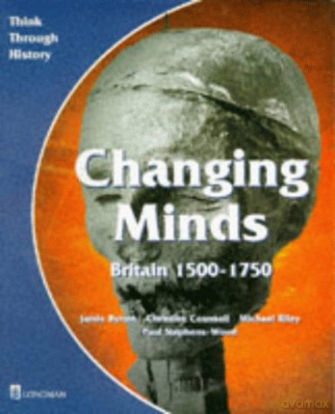 Changing Minds Britain 1500-1750 Pupil's Book (Think Through History) - Jamie Byrom [KSIĄŻKA]