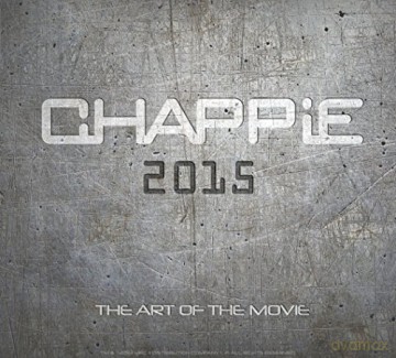 Chappie: The Art of the Movie - Peter Aperlo [KSIĄŻKA]
