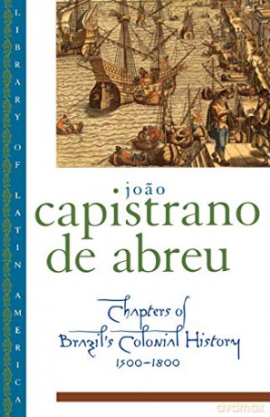 Chapters of Brazil's Colonial History 1500-1800 (Library of Latin America) - Joao Capistrano de Abreu [KSIĄŻKA]