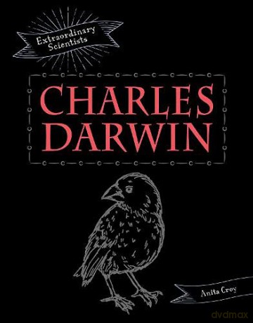 Charles Darwin (Extraordinary Scientists) - Anita Croy [KSIĄŻKA]
