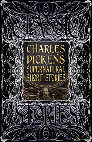 Charles Dickens Supernatural Short Stories: Classic Tales (Gothic Fantasy) - Charles Dickens [KSIĄŻKA]