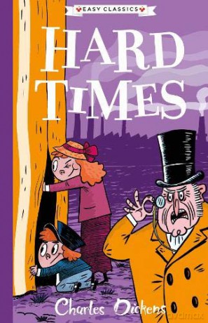 Charles Dickens: Hard Times (Easy Classics): The Charles Dickens Children's Collection (Easy Classics) - Philip Gooden [KSIĄŻKA]