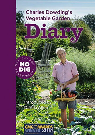 Charles Dowding's Vegetable Garden Diary: No Dig, Healthy Soil, Fewer Weeds: No Dig, Healthy Soil, Fewer Weeds, 3rd Edition - Charles Dowding [KSIĄŻKA]