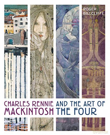 Charles Rennie Mackintosh and the Art of the Four - Roger Billcliffe [KSIĄŻKA]