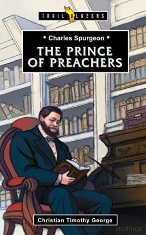 Charles Spurgeon: Prince of Preachers (Trail Blazers) - Christian George [KSIĄŻKA]