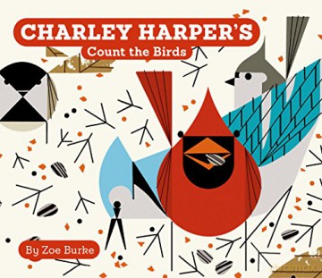 Charley Harper's Count the Birds (Charley Harper Board Books) - Zoe Burke [KSIĄŻKA]
