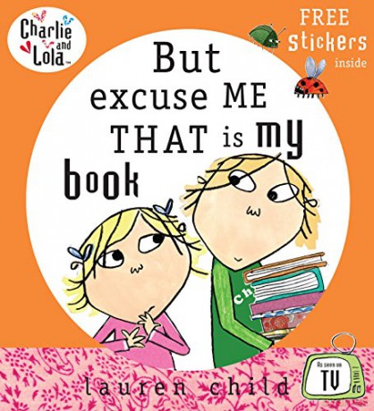 Charlie and Lola: But Excuse Me That is My Book - Lauren Child [KSIĄŻKA]