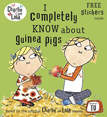 Charlie and Lola: I Completely Know About Guinea Pigs - Lauren Child [KSIĄŻKA]