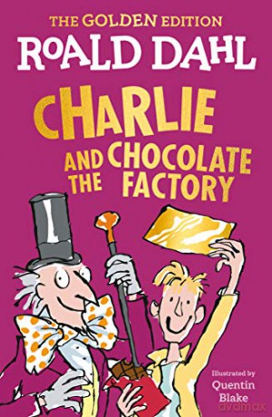 Charlie and the Chocolate Factory: The Golden Edition - Roald Dahl [KSIĄŻKA]