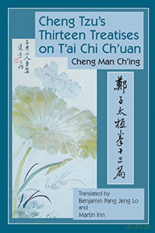 Cheng Tzu's Thirteen Treatises on T'ai Chi Ch'uan - Cheng Man-ch'ing [KSIĄŻKA]