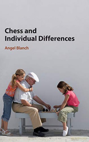 Chess and Individual Differences - Angel Blanch [KSIĄŻKA]