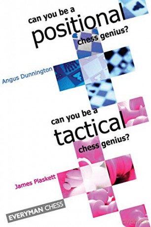 Chess Genius (Positional and Tactical) - Angus Dunnington [KSIĄŻKA]