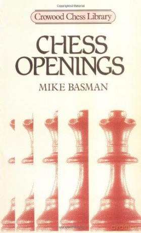 Chess Openings (Crowood Chess Library) - Michael Basman [KSIĄŻKA]