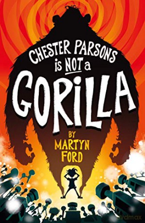 Chester Parsons is Not a Gorilla - Martyn Ford [KSIĄŻKA]