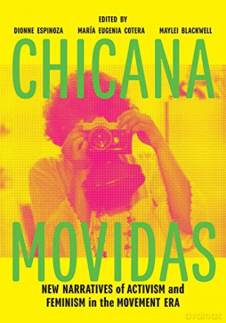 Chicana Movidas: New Narratives of Activism and Feminism in the Movement Era - Dionne Espinoza [KSIĄŻKA]