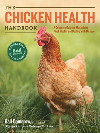 Chicken Health Handbook, 2nd Edition, The: A Complete Guide to Maximizing Flock Health and Dealing with Disease - Gail Damerow [KSIĄŻKA]