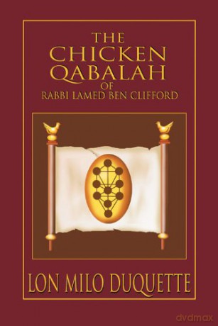 Chicken Qabalah of Rabbi Lamed Ben Clifford: Dilettante's Guide to What You Do and Do Not Know to Become a Qabalist - Lon Milo DuQuette [KSIĄŻKA]