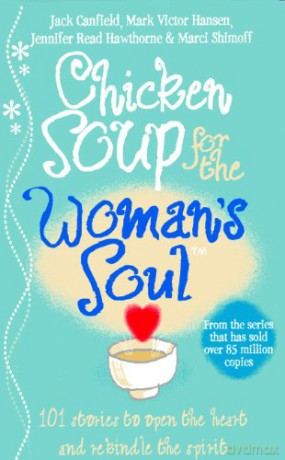 Chicken Soup for the Woman's Soul - Jack Canfield [KSIĄŻKA]