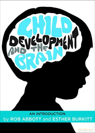 Child development and the brain: An Introduction - Rob Abbott [KSIĄŻKA]