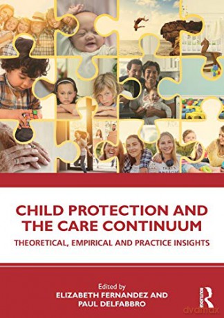 Child Protection and the Care Continuum: Theoretical, Empirical and Practice Insights - Elizabeth Fernandez [KSIĄŻKA]